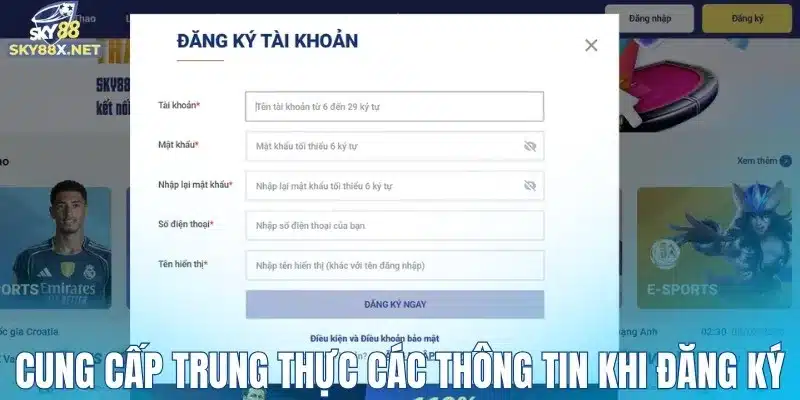 Cung cấp trung thực các thông tin khi đăng ký