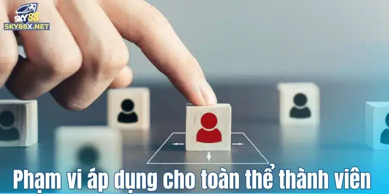 Phạm vi áp dụng cho toàn thể thành viên 