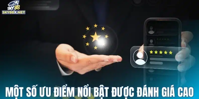 Một số ưu điểm nổi bật được đánh giá cao