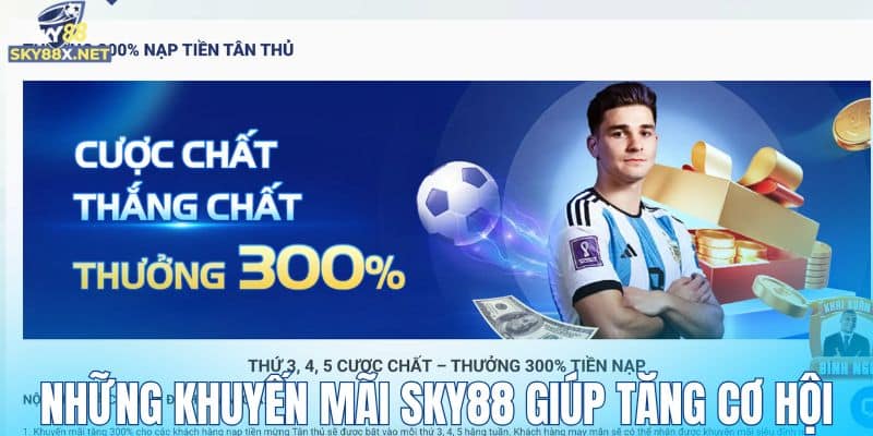 Những khuyến mãi Sky88 giúp tăng cơ hội